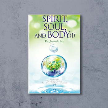 Spirit, Soul and Body – Part 1