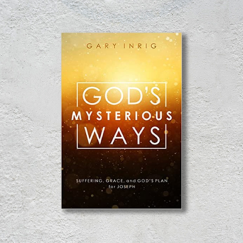God’s Mysterious Ways Suffering, Grace, and God’s Plan for Joseph Paperback